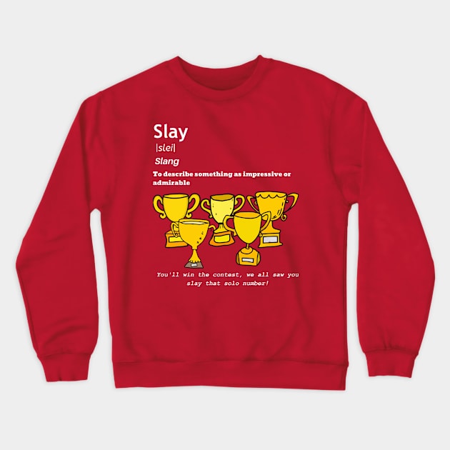 Slay Crewneck Sweatshirt by Dunkel